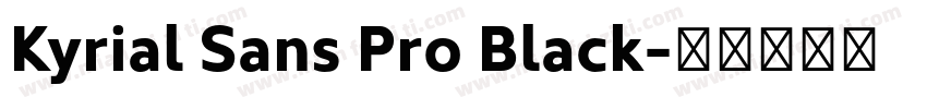Kyrial Sans Pro Black字体转换
